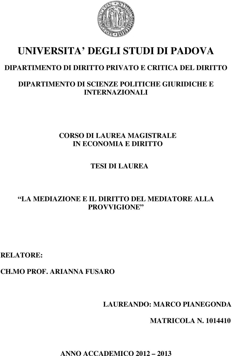 ECONOMIA E DIRITTO TESI DI LAUREA LA MEDIAZIONE E IL DIRITTO DEL MEDIATORE ALLA PROVVIGIONE