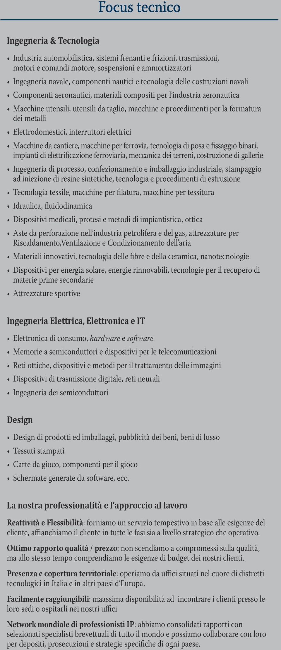 metalli Elettrodomestici, interruttori elettrici Macchine da cantiere, macchine per ferrovia, tecnologia di posa e fissaggio binari, impianti di elettrificazione ferroviaria, meccanica dei terreni,