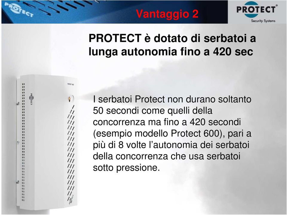 concorrenza ma fino a 420 secondi (esempio modello Protect 600), pari a più