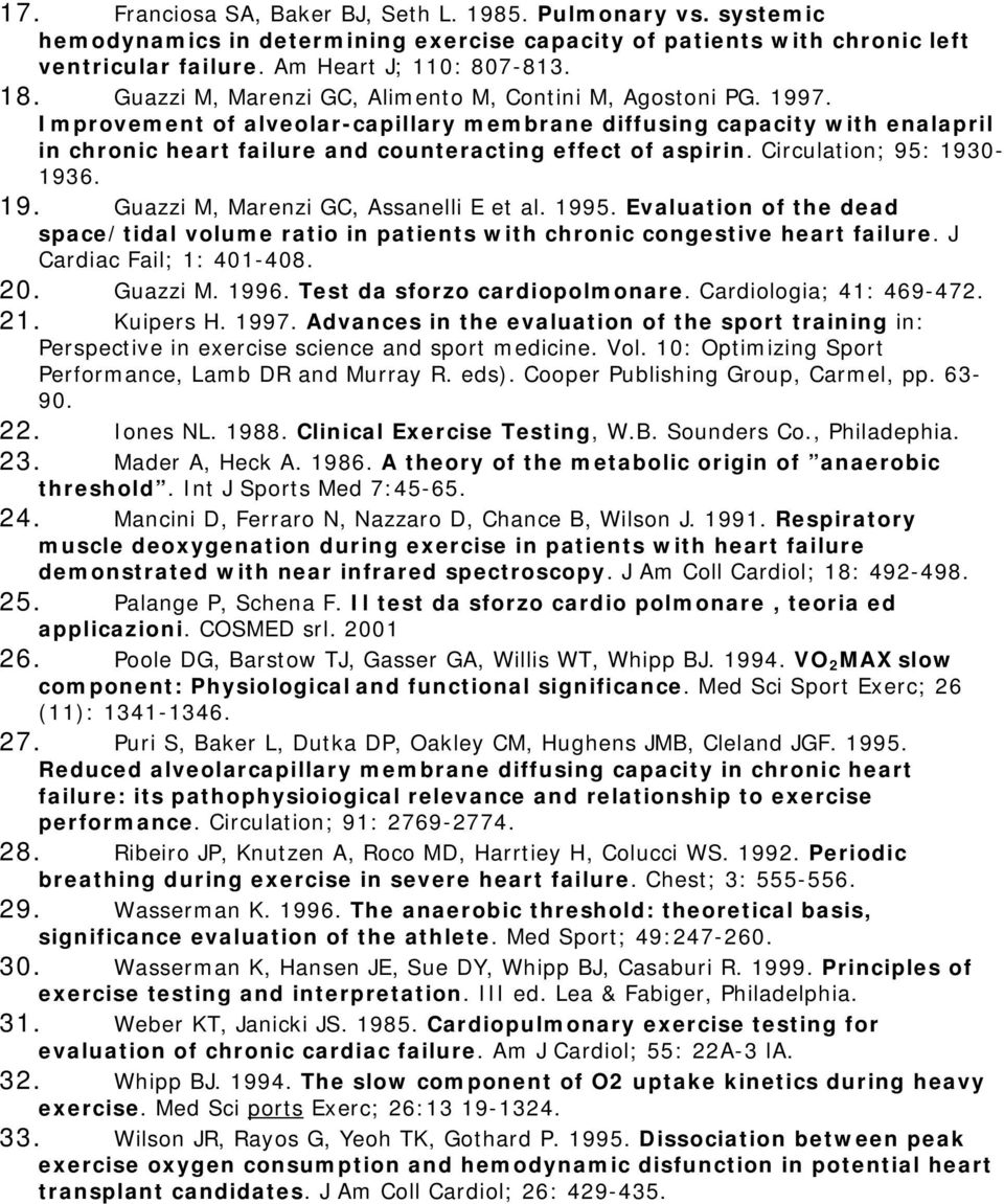 Improvement of alveolar-capillary membrane diffusing capacity with enalapril in chronic heart failure and counteracting effect of aspirin. Circulation; 95: 1930-1936. 19. Guazzi M, Marenzi GC, Assanelli E et al.