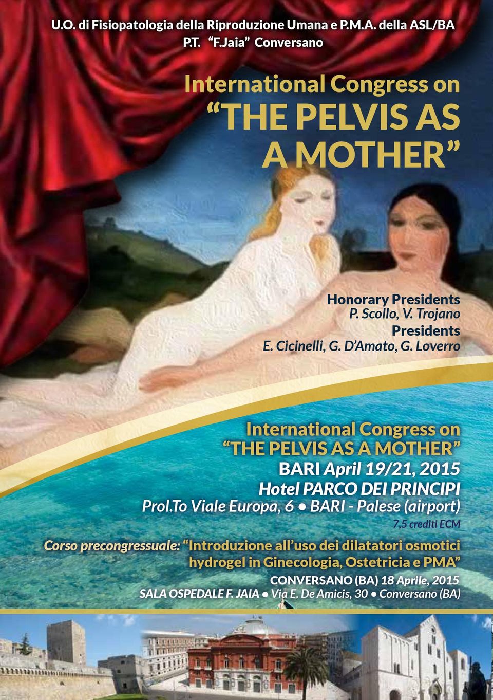 Loverro International Congress on THE PELVIS AS A MOTHER Bari April 19/21, 2015 Hotel parco dei principi Prol.