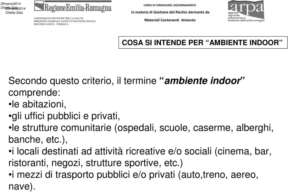 caserme, alberghi, banche, etc.