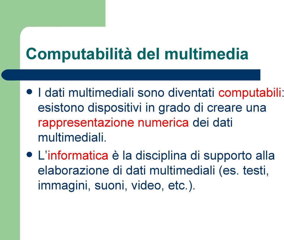 numerica dei dati multimediali.