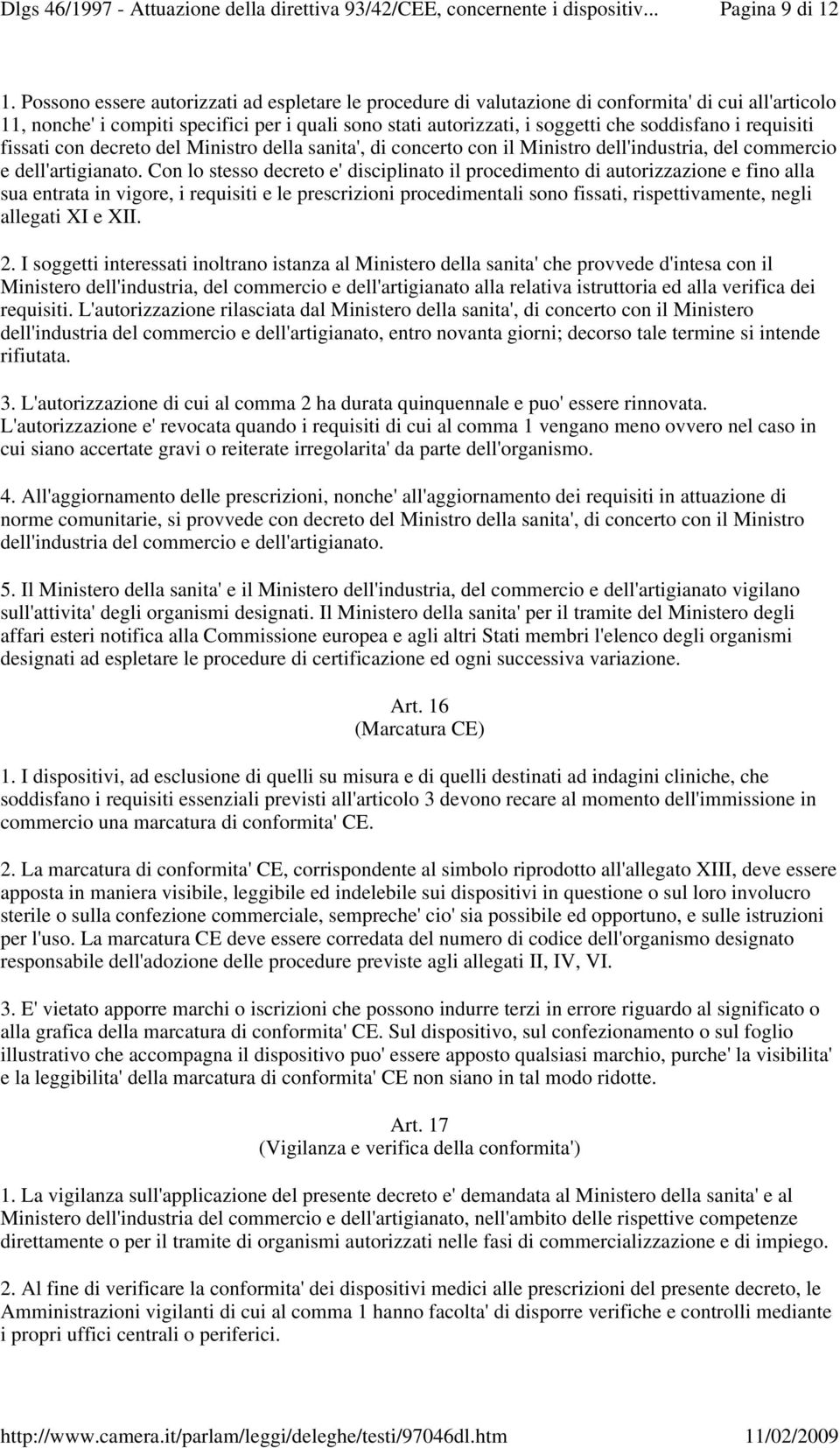 requisiti fissati con decreto del Ministro della sanita', di concerto con il Ministro dell'industria, del commercio e dell'artigianato.