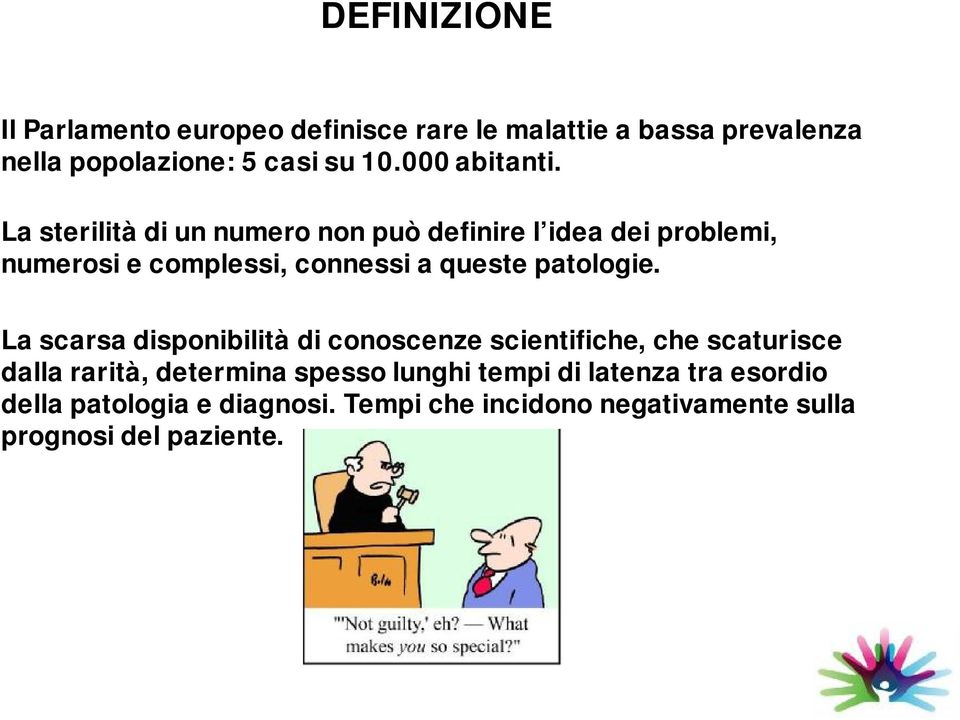 La sterilità di un numero non può definire l idea dei problemi, numerosi e complessi, connessi a queste patologie.