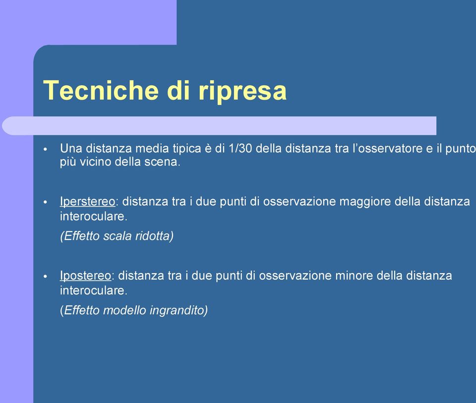 Iperstereo: distanza tra i due punti di osservazione maggiore della distanza