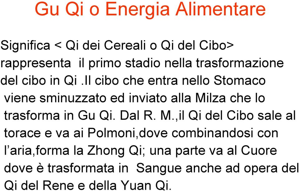 Il cibo che entra nello Stomaco viene sminuzzato ed inviato alla Mi