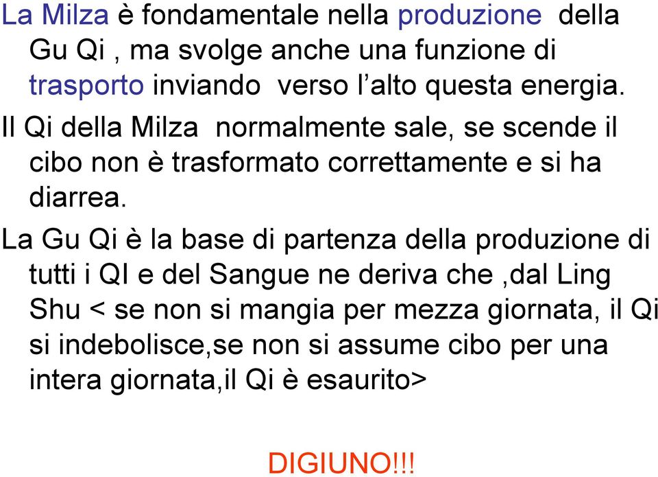 La Gu Qi è la base di partenza della produzione di tutti i QI e del Sangue ne deriva che,dal Ling Shu < se non si