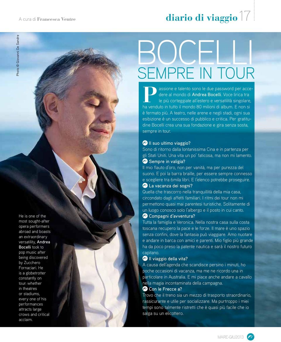 diario di viaggio 17 BOCELLI SEMPRE IN TOUR Passione e talento sono le due password per accedere al mondo di Andrea Bocelli.