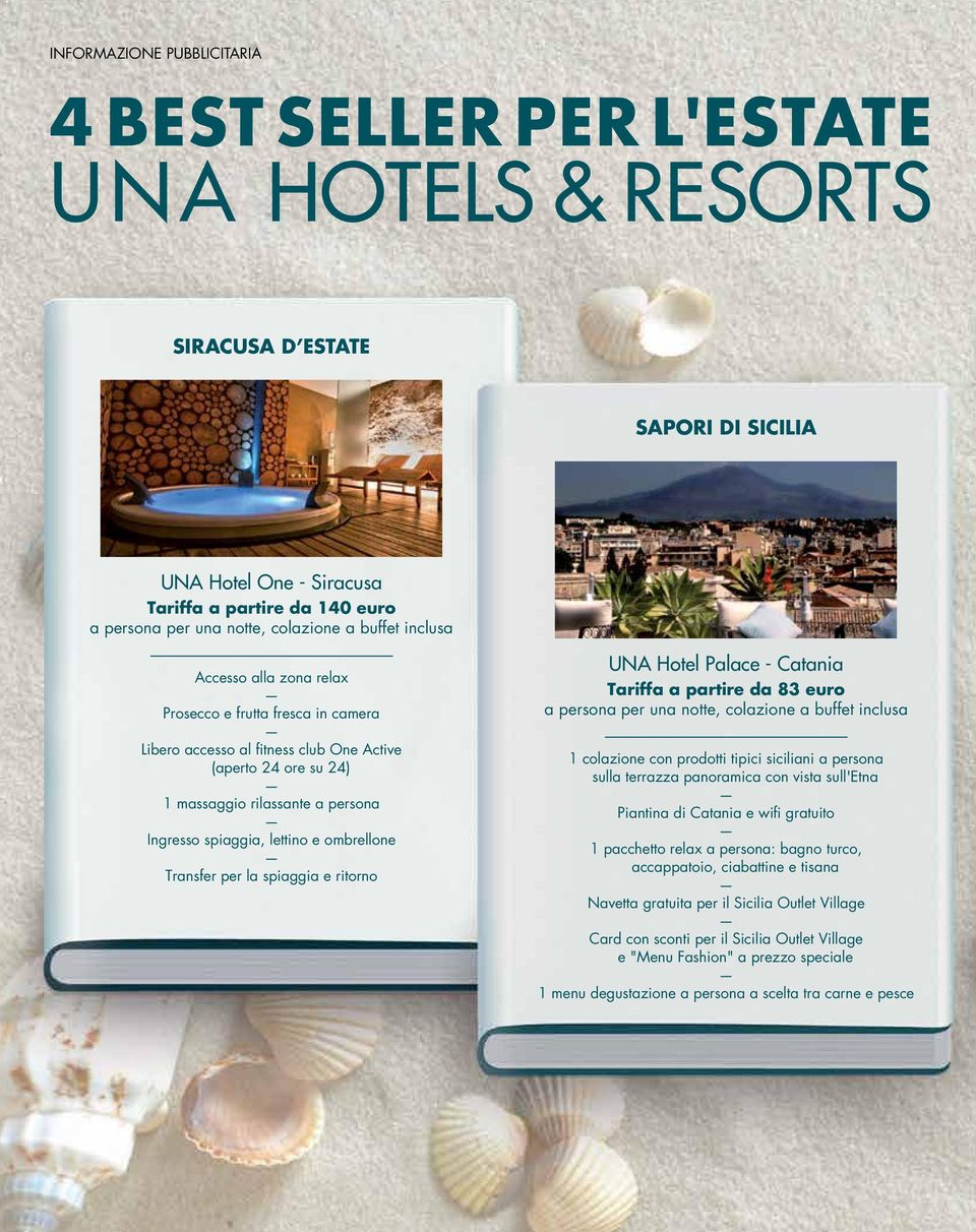 spiaggia, lettino e ombrellone Transfer per la spiaggia e ritorno UNA Hotel palace - catania tariffa a partire da 83 euro a persona per una notte, colazione a buffet inclusa 1 colazione con prodotti