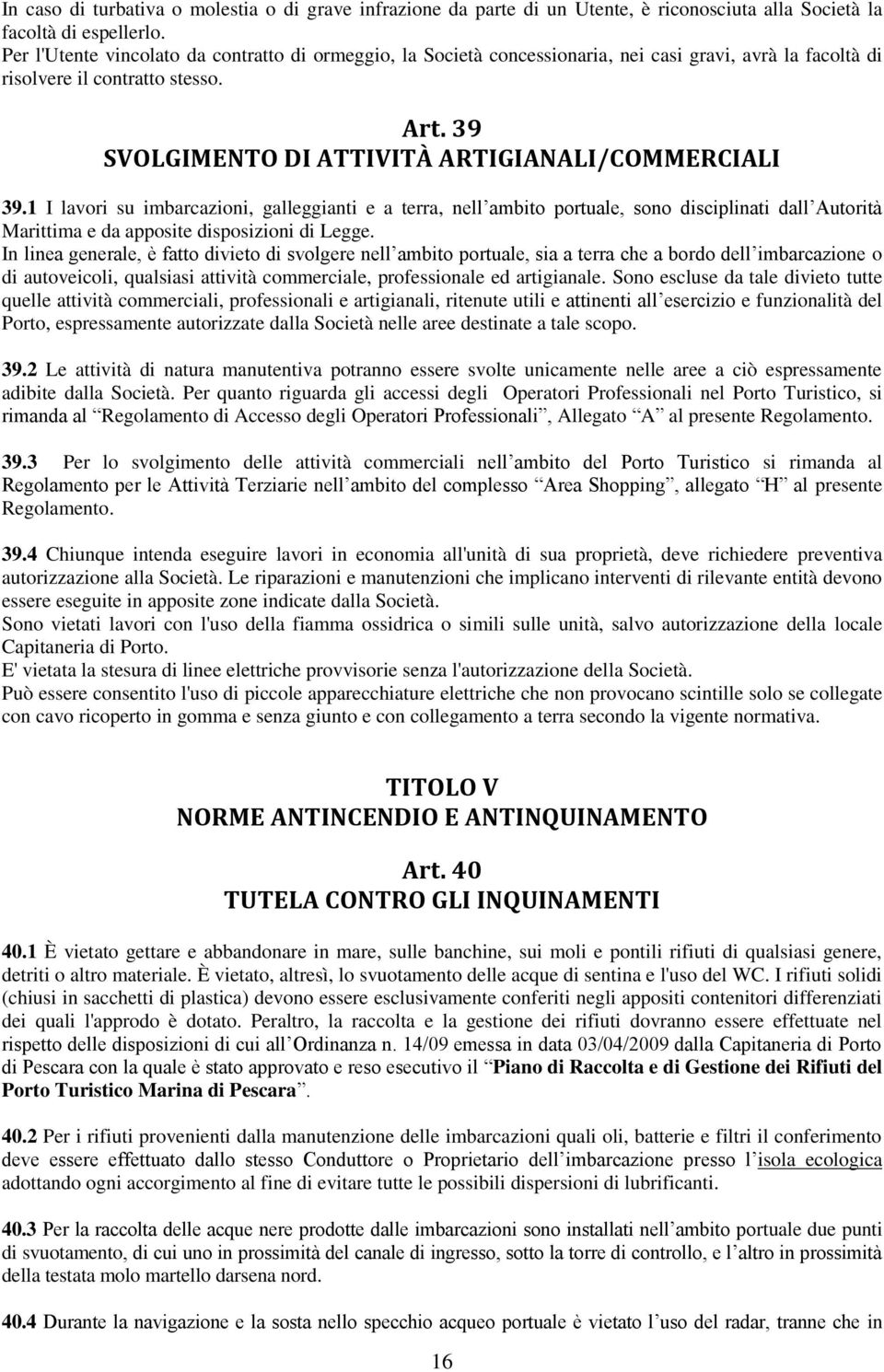 39 SVOLGIMENTO DI ATTIVITÀ ARTIGIANALI/COMMERCIALI 39.