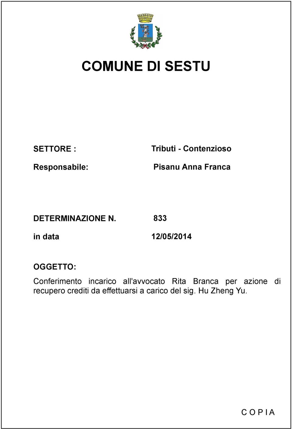 in data 833 12/05/2014 OGGETTO: Conferimento incarico