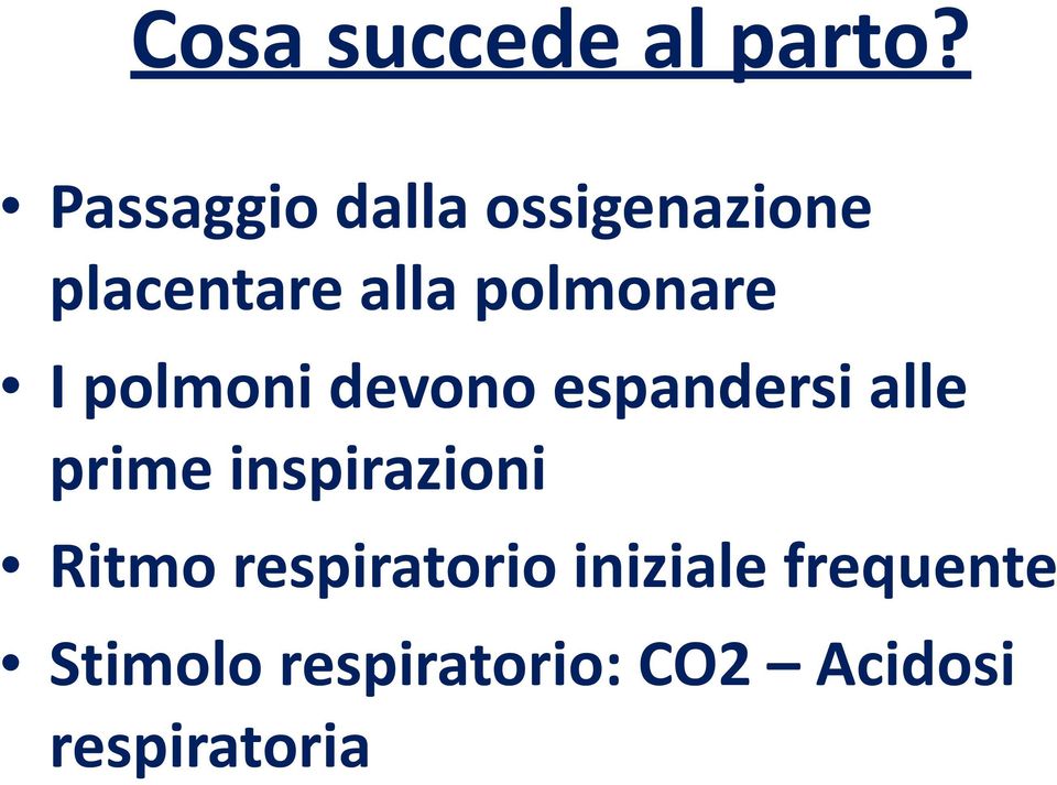 polmonare I polmoni devono espandersi alle prime