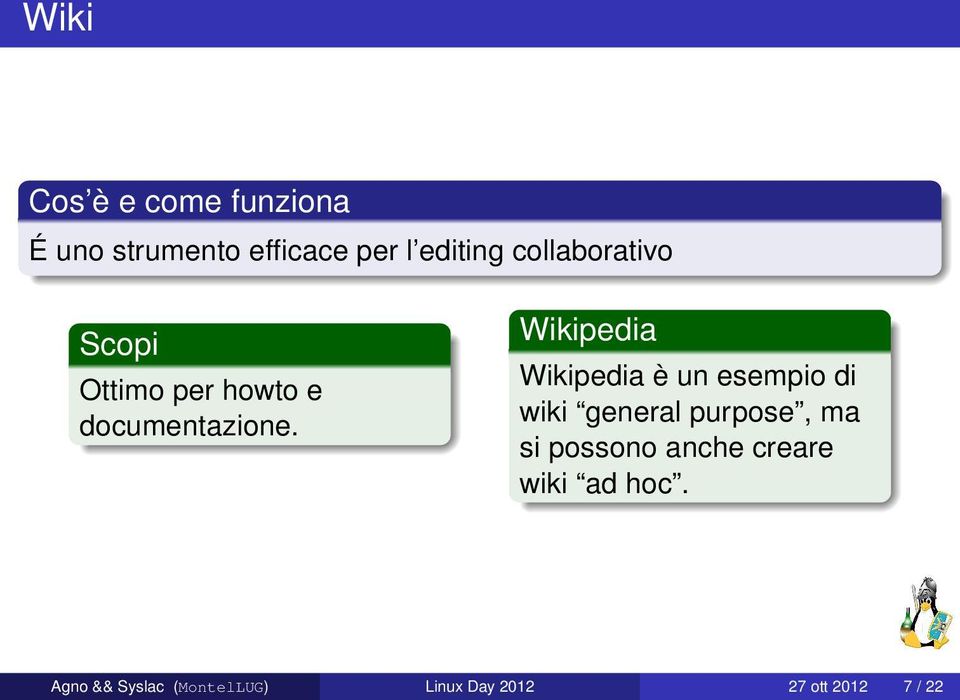 Wikipedia Wikipedia è un esempio di wiki general purpose, ma si