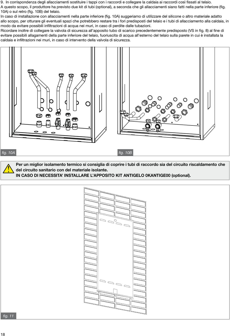 In caso di installazione con allacciamenti nella parte inferiore (fig.