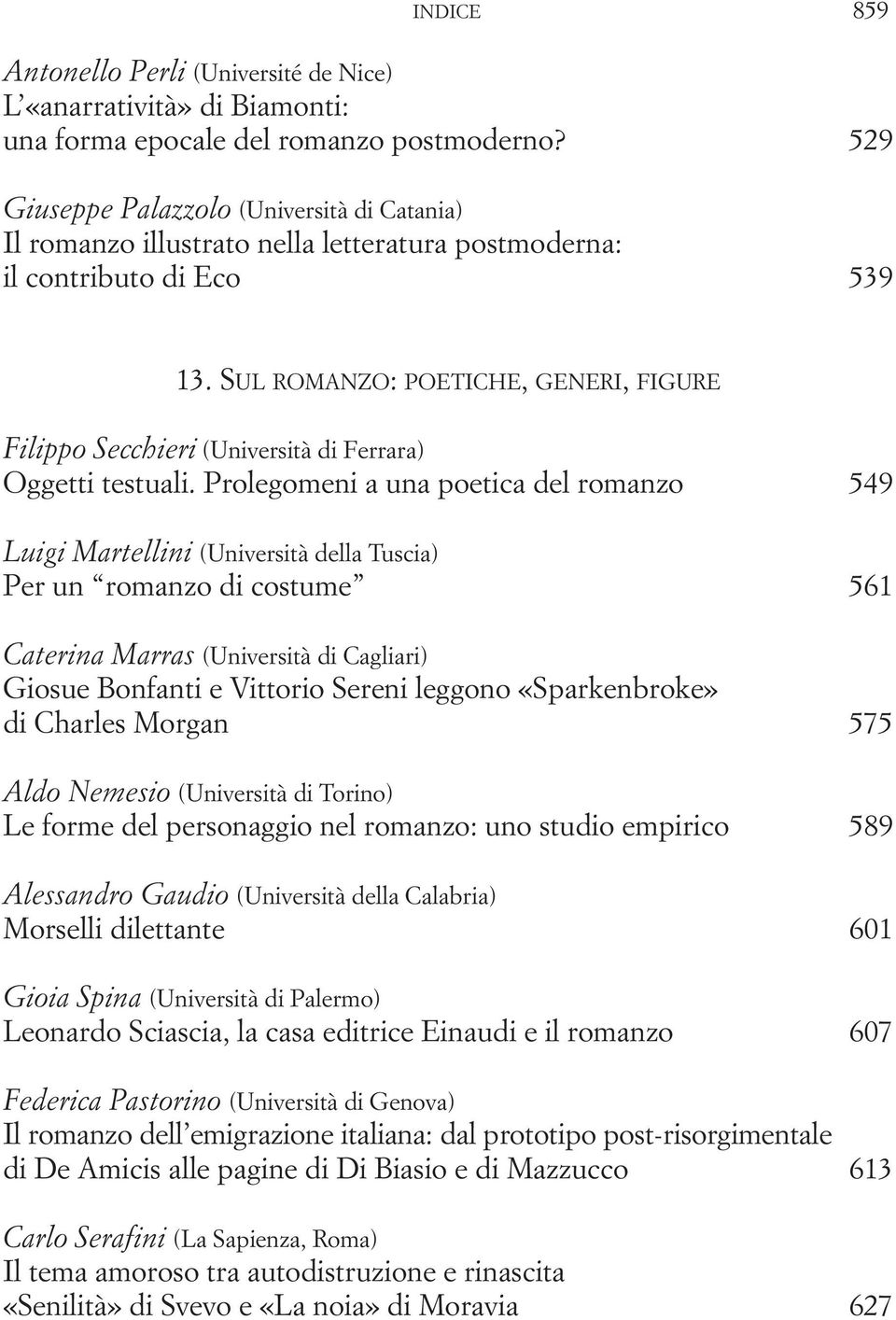SUL ROMANZO: POETICHE, GENERI, FIGURE Filippo Secchieri (Università di Ferrara) Oggetti testuali.