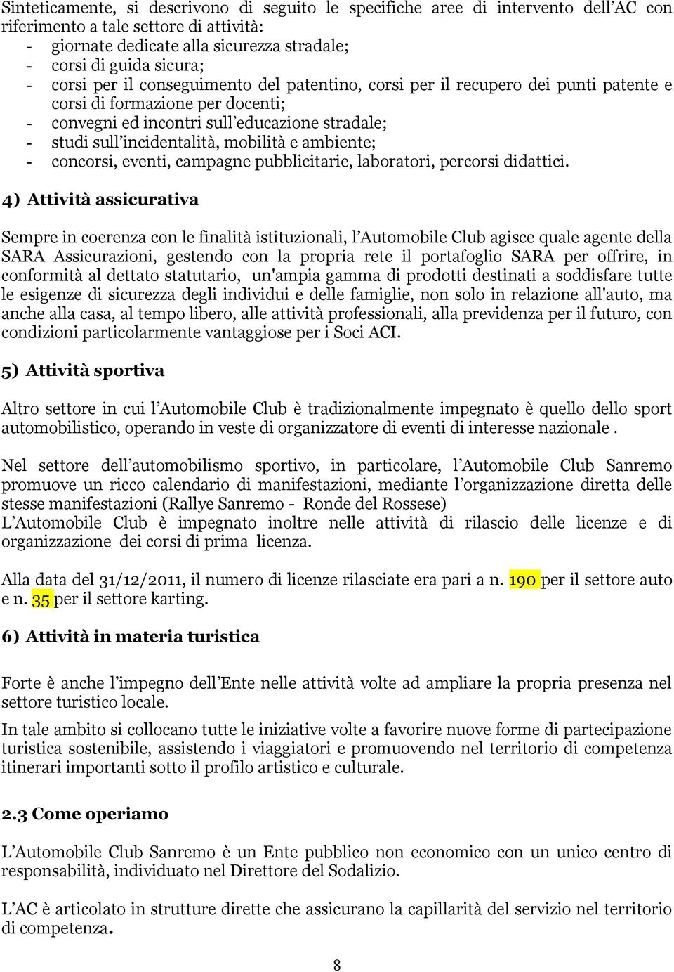 mobilità e ambiente; - concorsi, eventi, campagne pubblicitarie, laboratori, percorsi didattici.