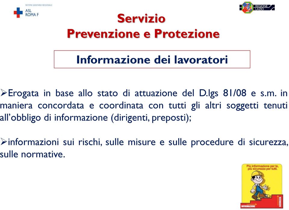 in maniera concordata e coordinata con tutti gli altri soggetti tenuti all obbligo