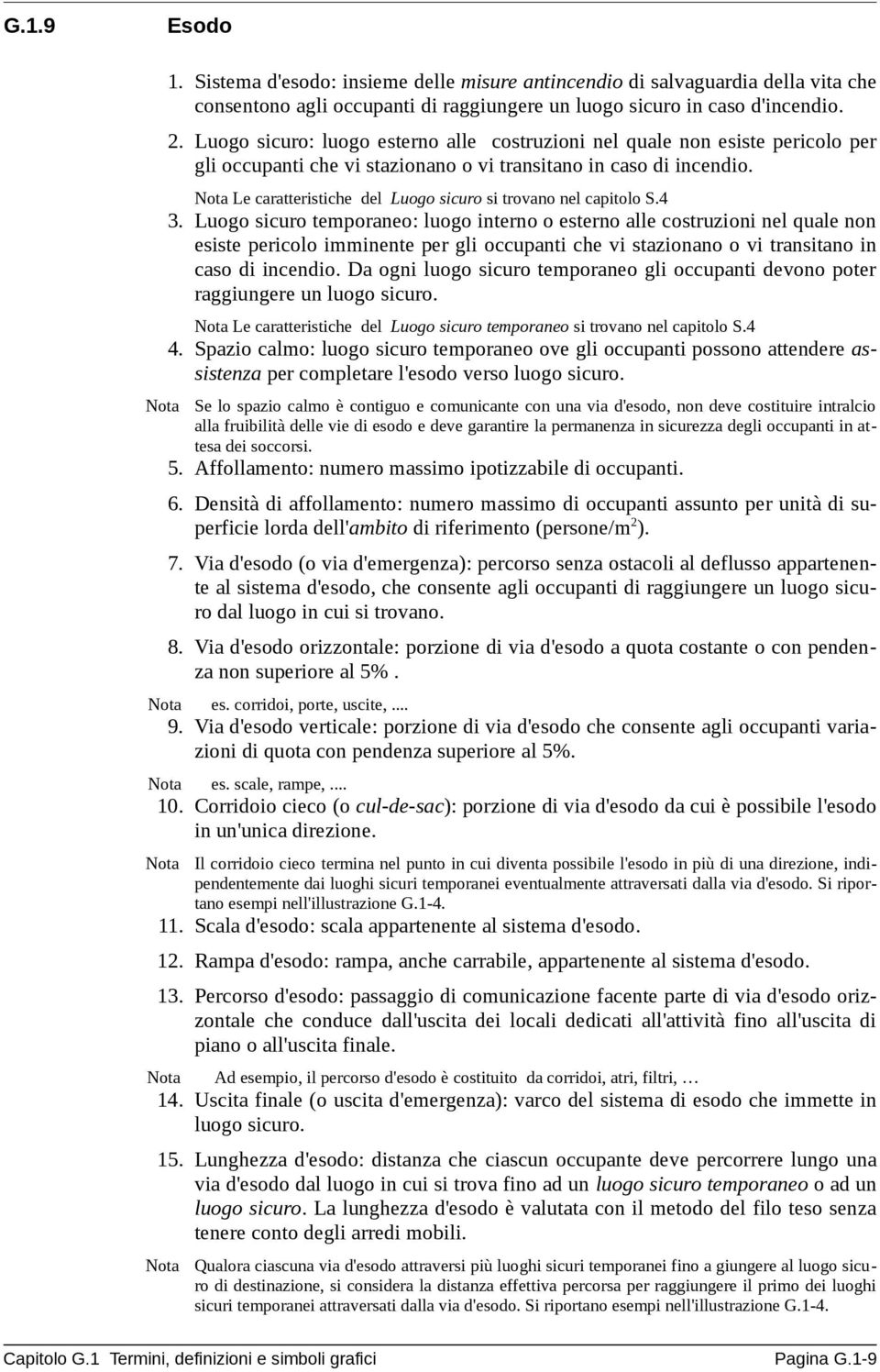 Nota Le caratteristiche del Luogo sicuro si trovano nel capitolo S.4 3.