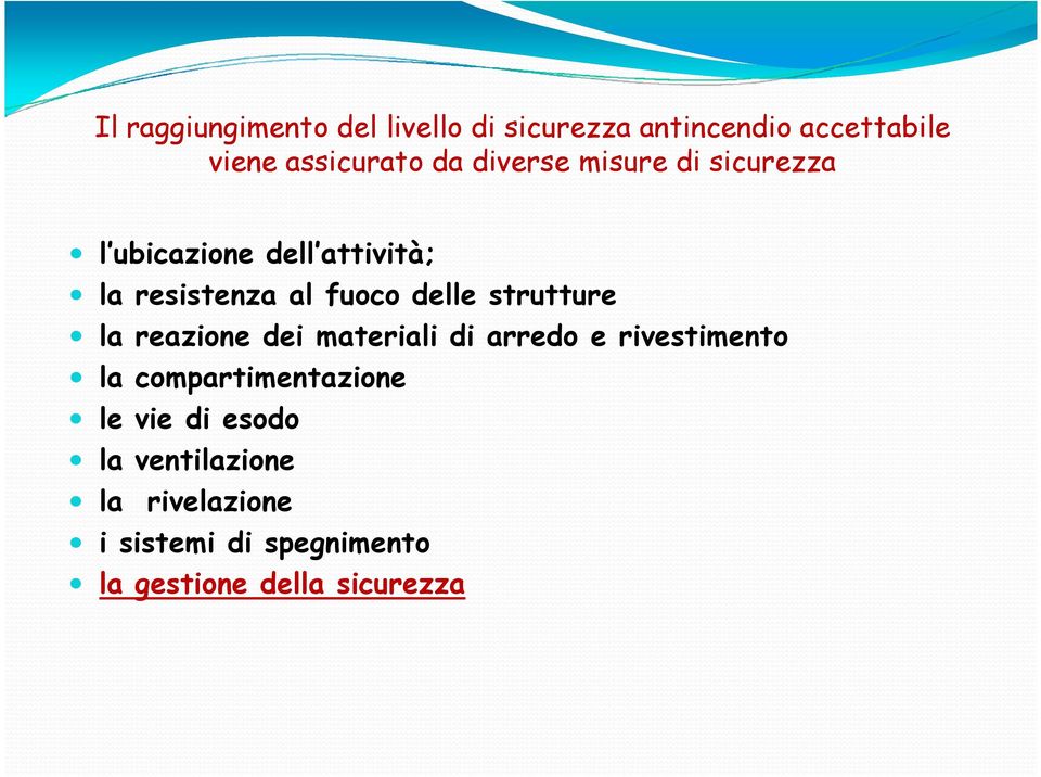 strutture la reazione dei materiali di arredo e rivestimento la compartimentazione le