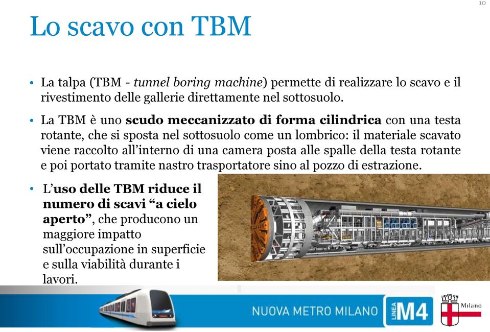 raccolto all interno di una camera posta alle spalle della testa rotante e poi portato tramite nastro trasportatore sino al pozzo di estrazione.