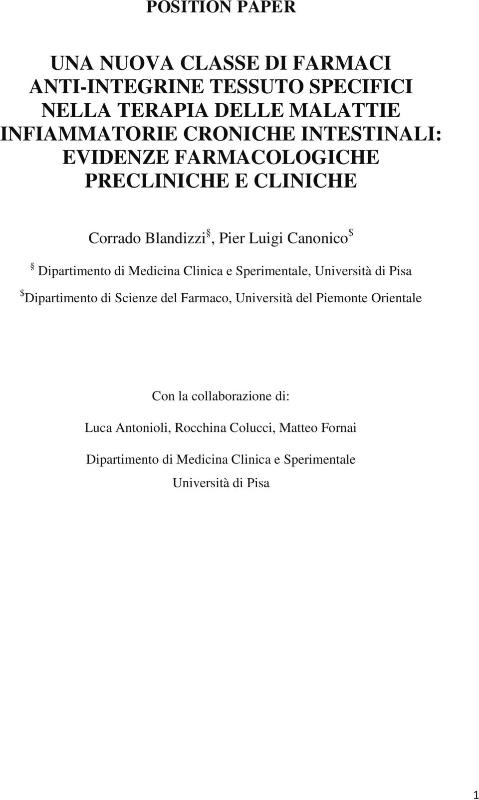 Clinica e Sperimentale, Università di Pisa $ Dipartimento di Scienze del Farmaco, Università del Piemonte Orientale Con la