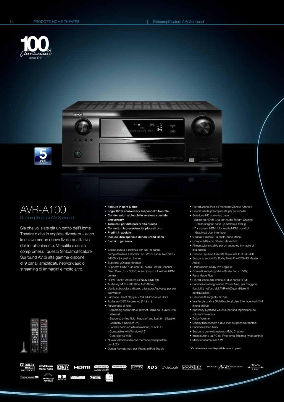 Versatile e senza compromessi, questo Sintoamplificatore Surround AV di alta gamma dispone di 9 canali amplificati, network audio, streaming di immagini e molto altro.