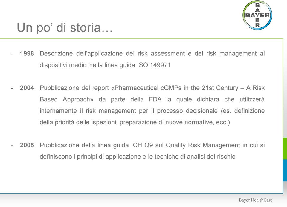 utilizzerà internamente il risk management per il processo decisionale (es.