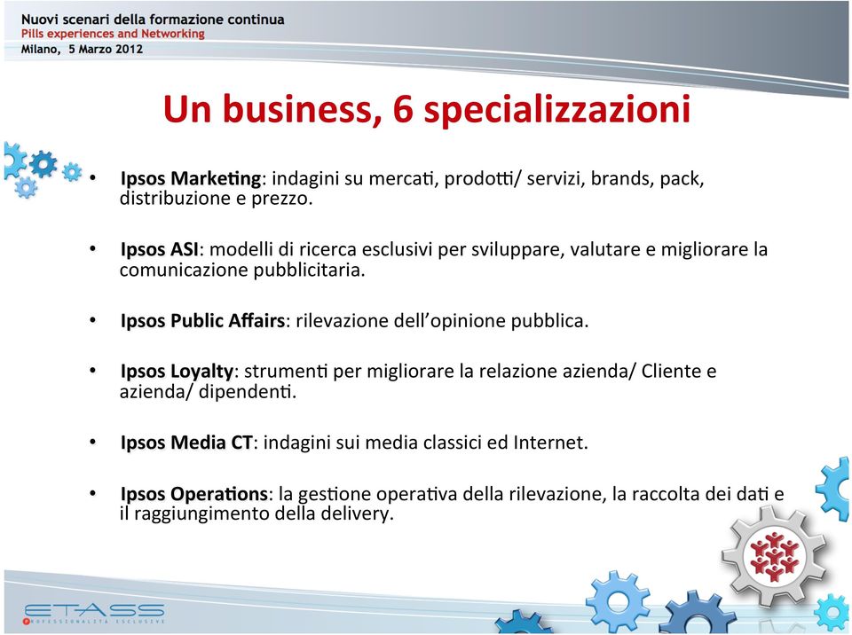 Ipsos Public Affairs: rilevazione dell opinione pubblica.