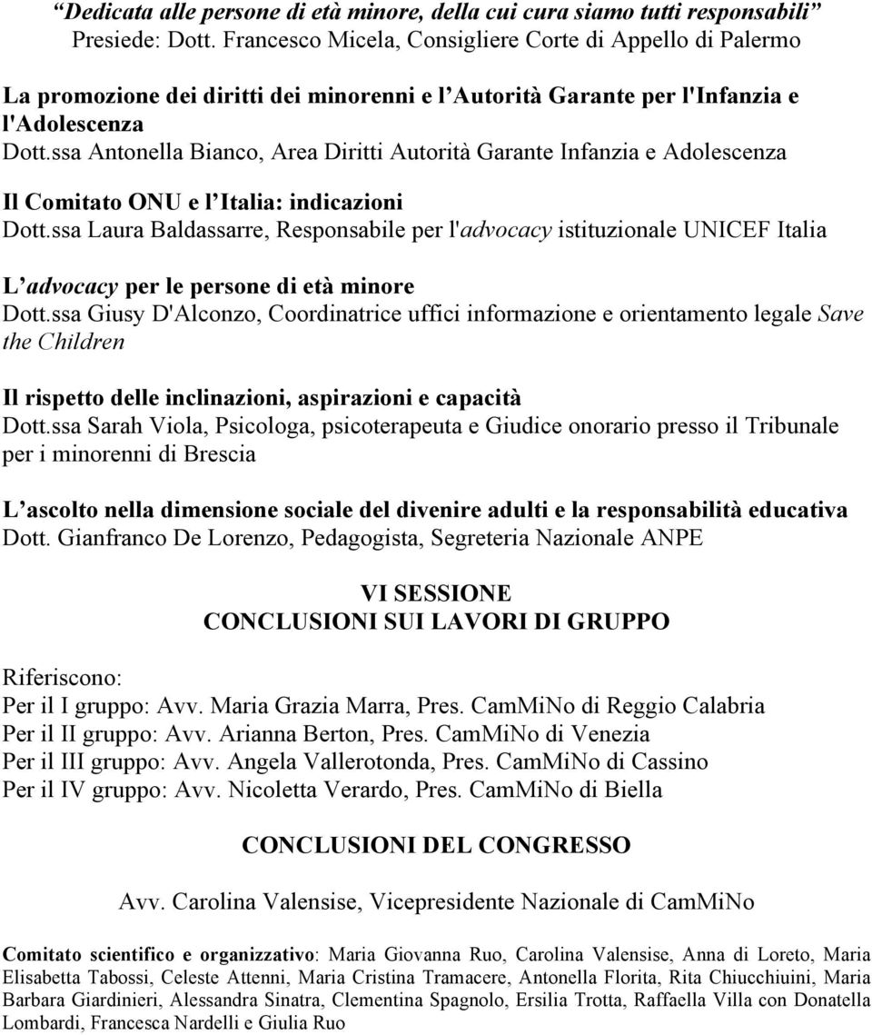 ssa Antonella Bianco, Area Diritti Autorità Garante Infanzia e Adolescenza Il Comitato ONU e l Italia: indicazioni Dott.