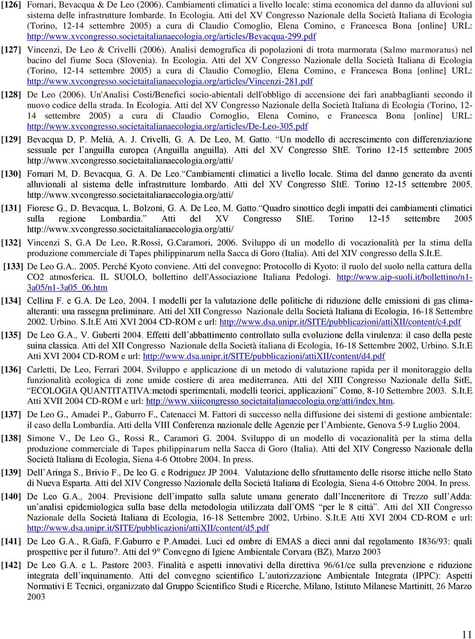 societaitalianaecologia.org/articles/bevacqua-299.pdf [127] Vincenzi, De Leo & Crivelli (2006).