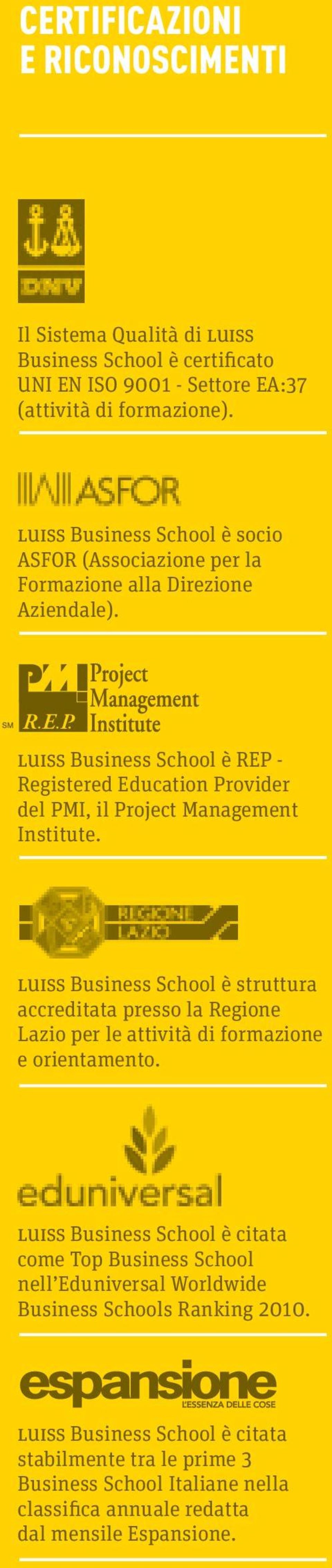 luiss Business School è REP - Registered Education Provider del PMI, il Project Management Institute.