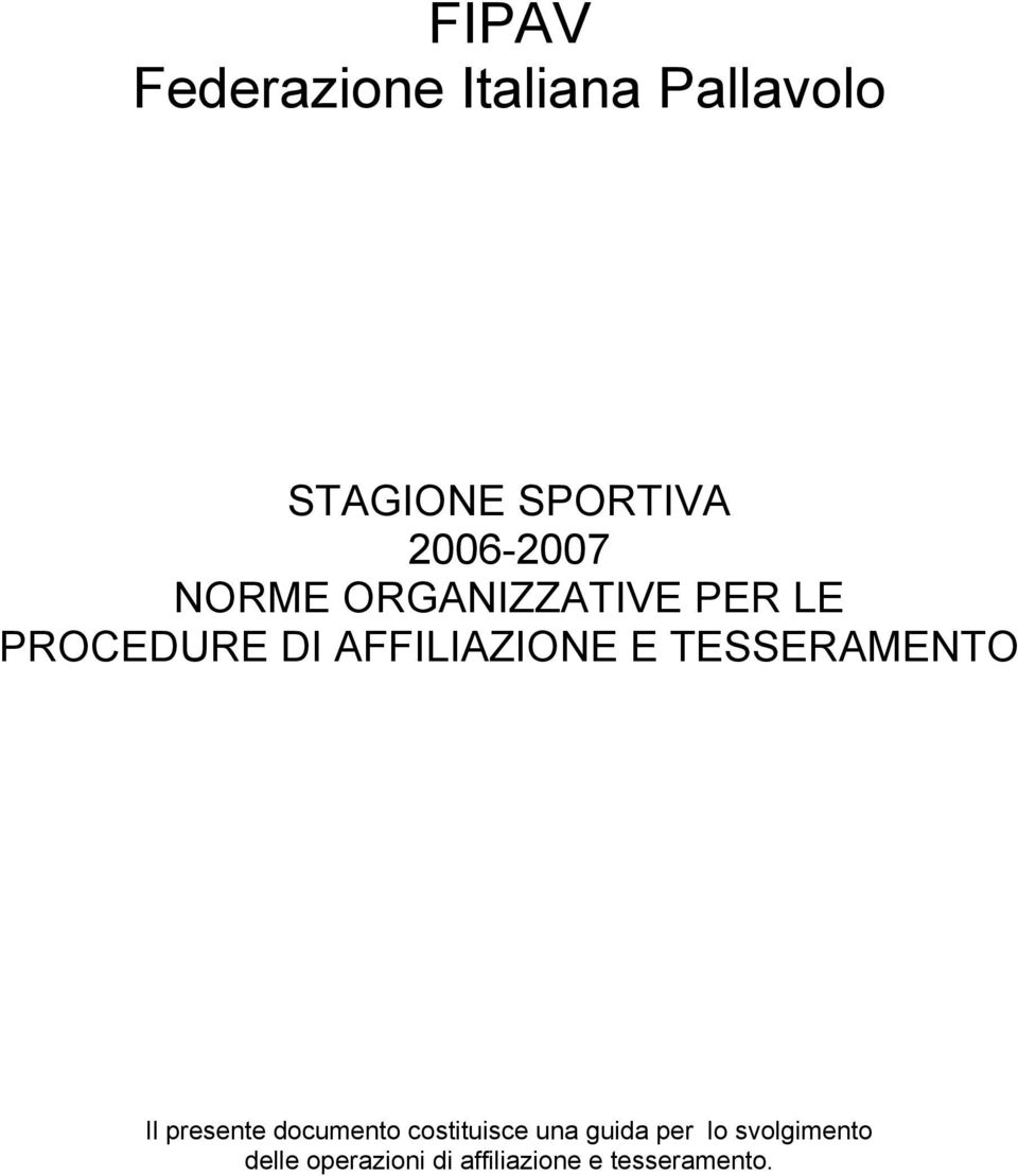 AFFILIAZIONE E TESSERAMENTO Il presente documento