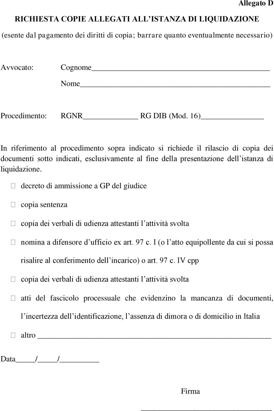 decreto di ammissione a GP del giudice copia sentenza copia dei verbali di udienza attestanti l attività svolta nomina a difensore d ufficio ex art. 97 c.