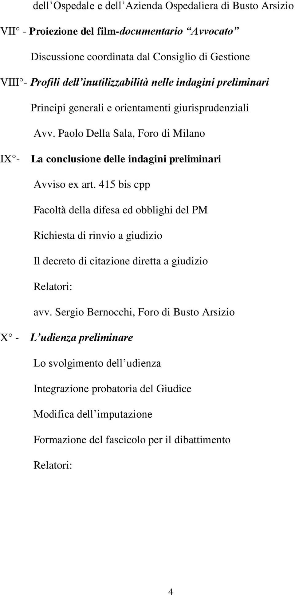 Paolo Della Sala, Foro di Milano IX - La conclusione delle indagini preliminari Avviso ex art.