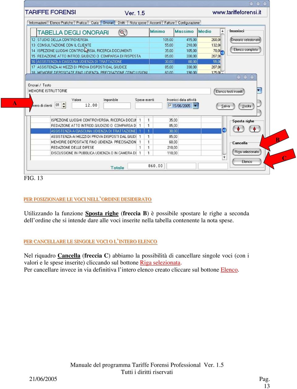 spostare le righe a seconda dell ordine che si intende dare alle voci inserite nella tabella contenente la nota spese.