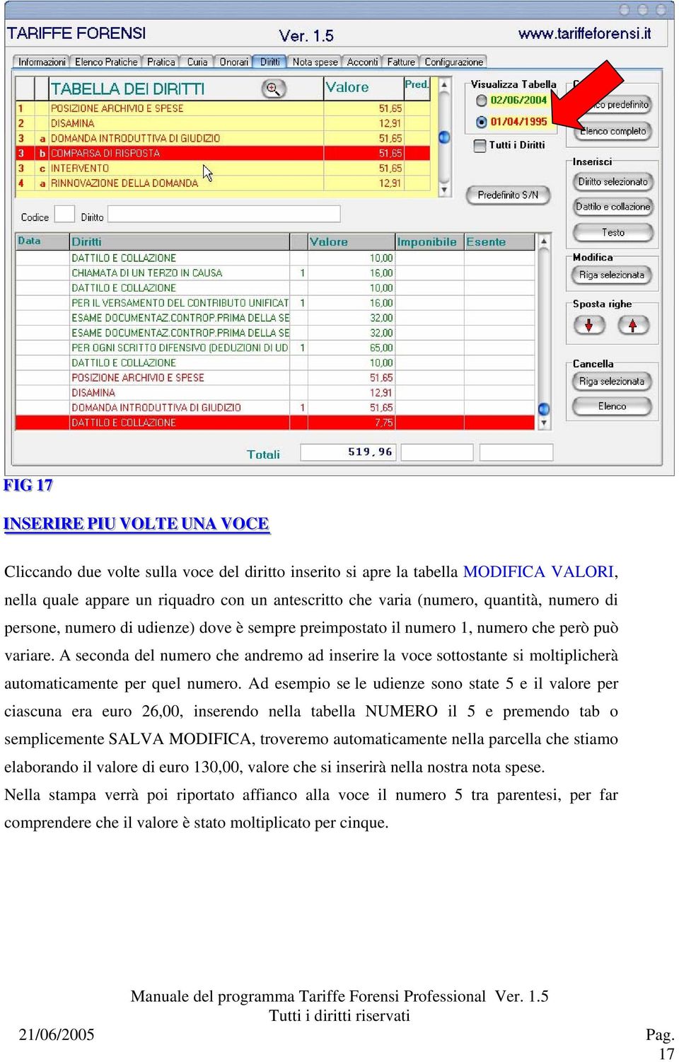 A seconda del numero che andremo ad inserire la voce sottostante si moltiplicherà automaticamente per quel numero.