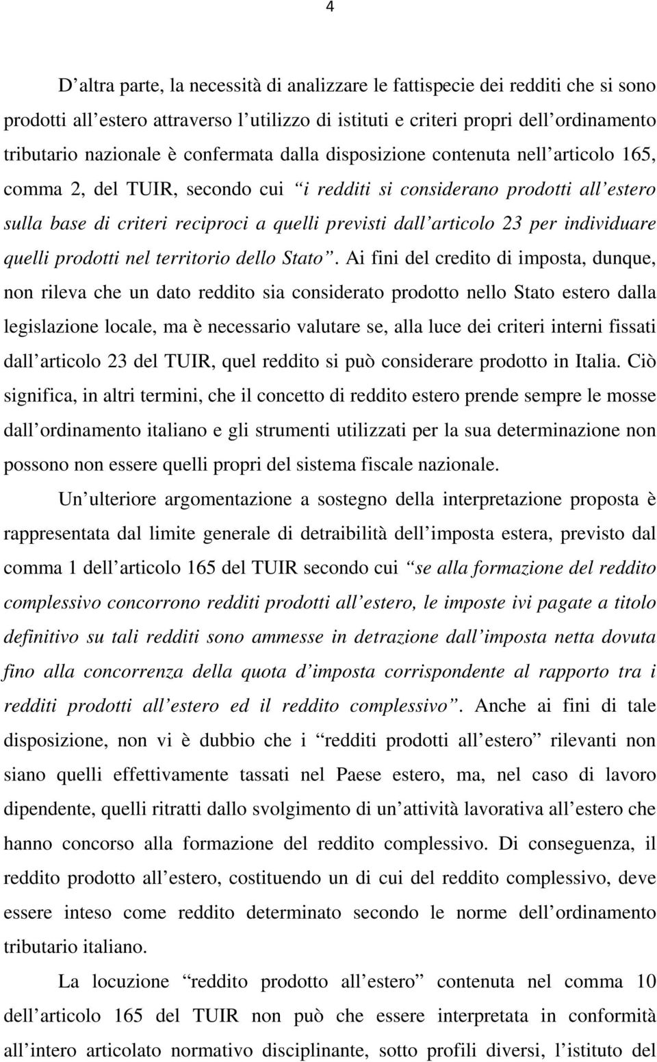 23 per individuare quelli prodotti nel territorio dello Stato.