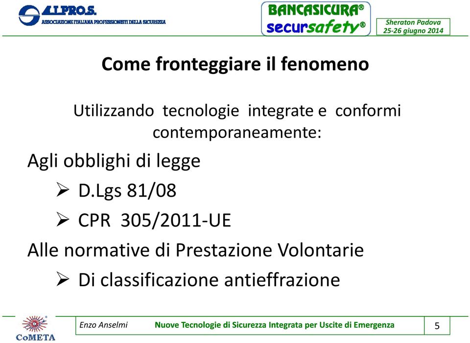 Lgs 81/08 CPR 305/2011 UE Alle normative di Prestazione Volontarie Di