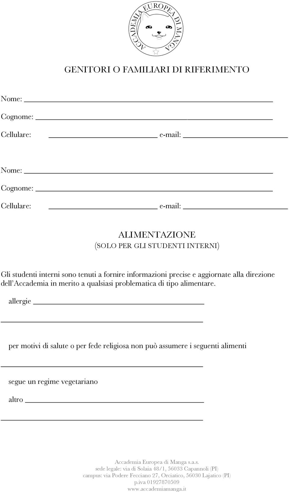 precise e aggiornate alla direzione dell Accademia in merito a qualsiasi problematica di tipo alimentare.