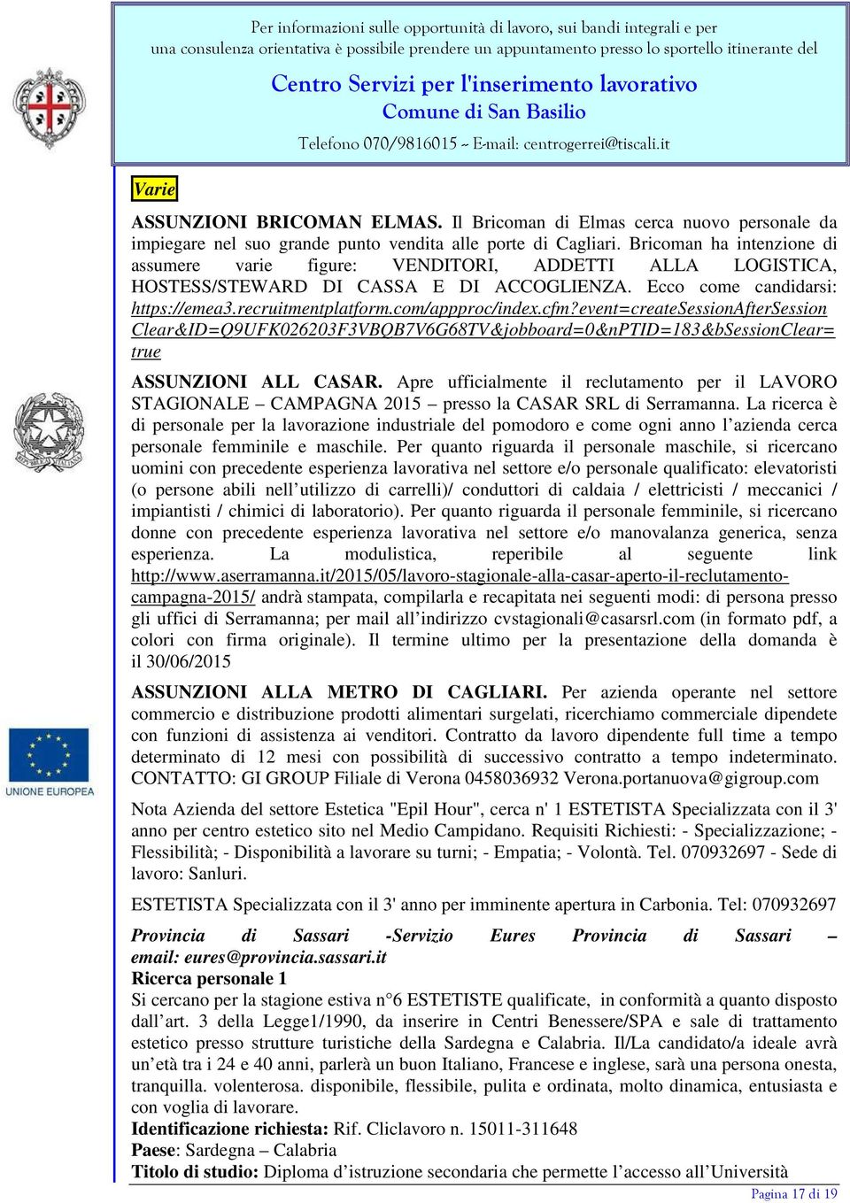 com/appproc/index.cfm?event=createsessionaftersession Clear&ID=Q9UFK026203F3VBQB7V6G68TV&jobboard=0&nPTID=183&bSessionClear= true ASSUNZIONI ALL CASAR.