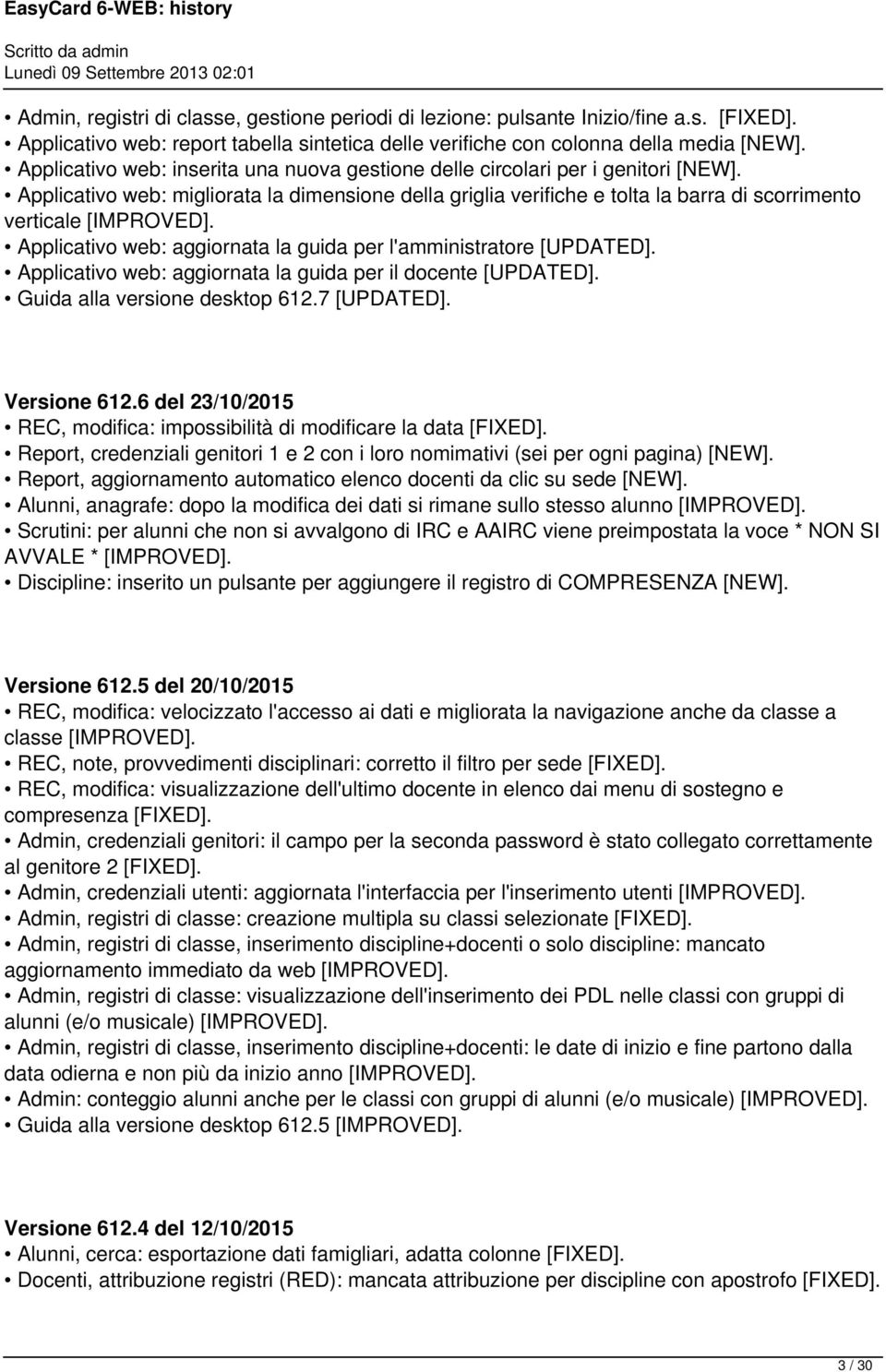 Applicativo web: migliorata la dimensione della griglia verifiche e tolta la barra di scorrimento verticale Applicativo web: aggiornata la guida per l'amministratore [UPDATED].