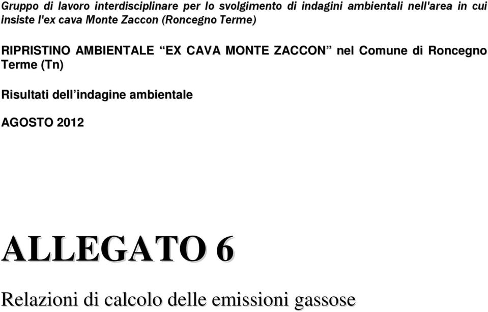 AMBIENTALE EX CAVA MONTE ZACCON nel Comune di Roncegno Terme (Tn) Risultati dell