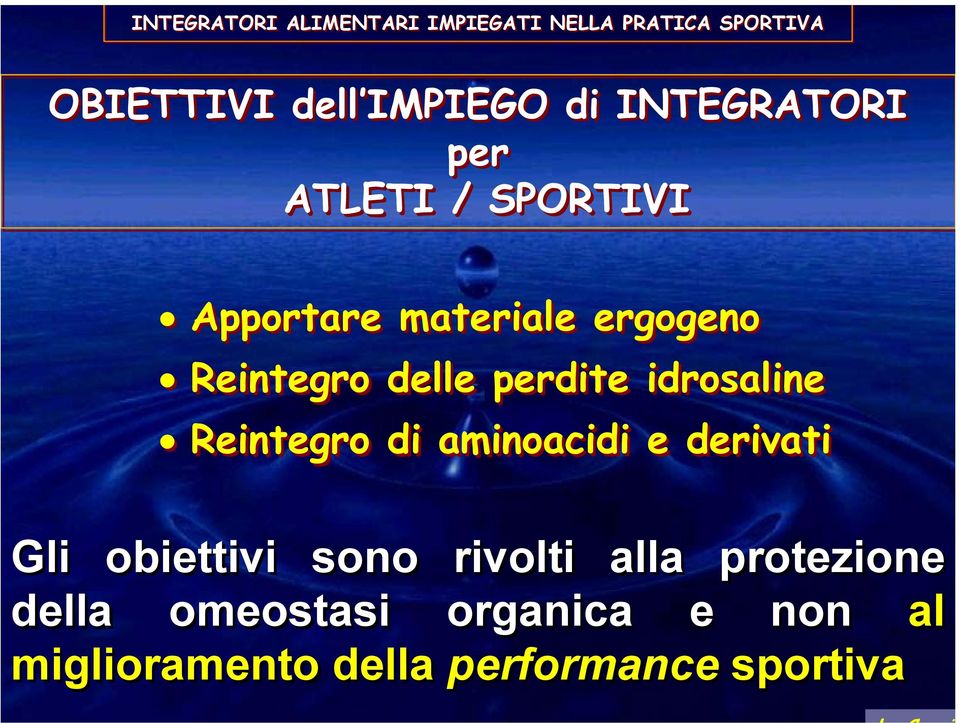 Reintegro di aminoacidi e derivati Gli obiettivi sono rivolti alla