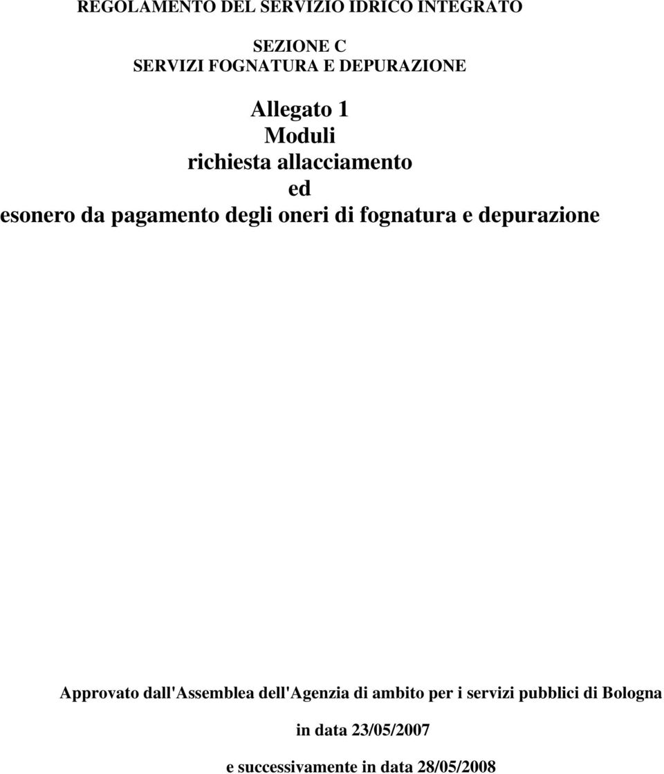 degli oneri di fognatura e depurazione Approvato dall'assemblea dell'agenzia di