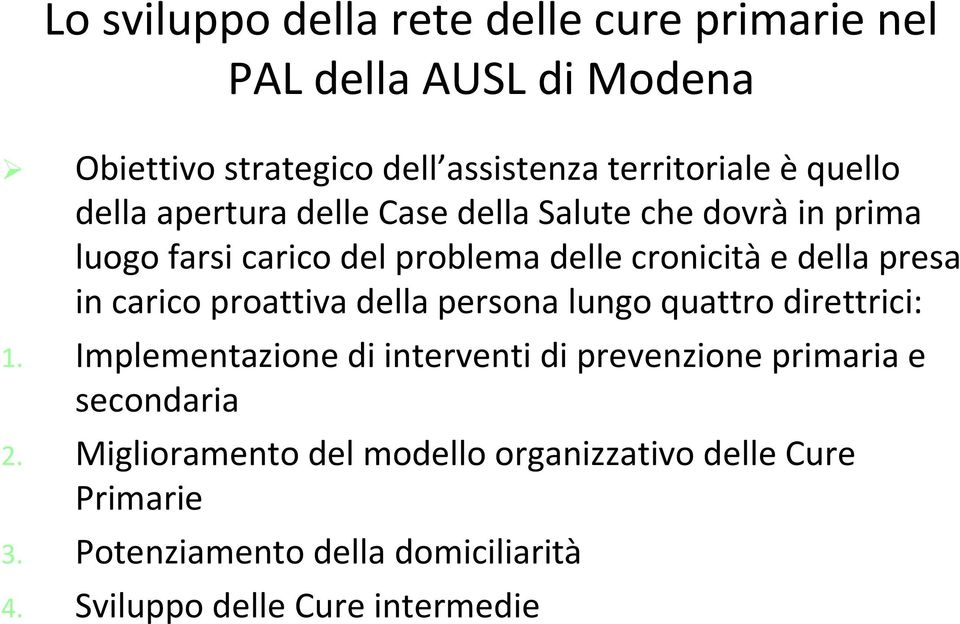 in carico proattiva della persona lungo quattro direttrici: 1.