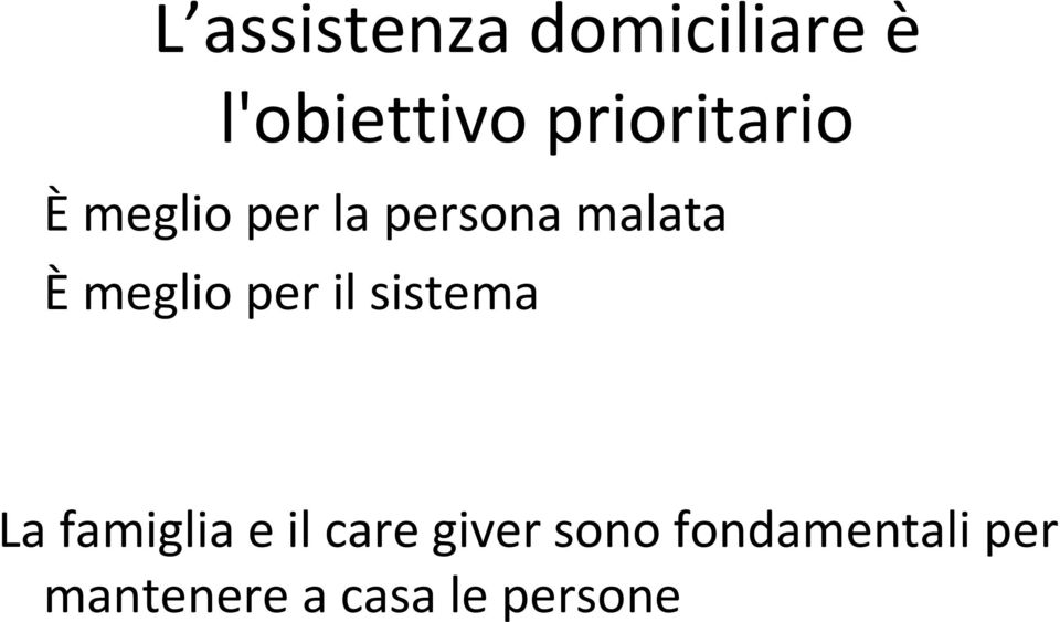 meglio per il sistema La famiglia e il care