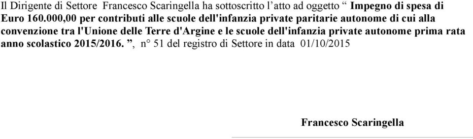 000,00 per contributi alle scuole dell'infanzia private paritarie autonome di cui alla convenzione