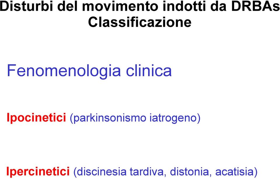 Ipocinetici (parkinsonismo iatrogeno)