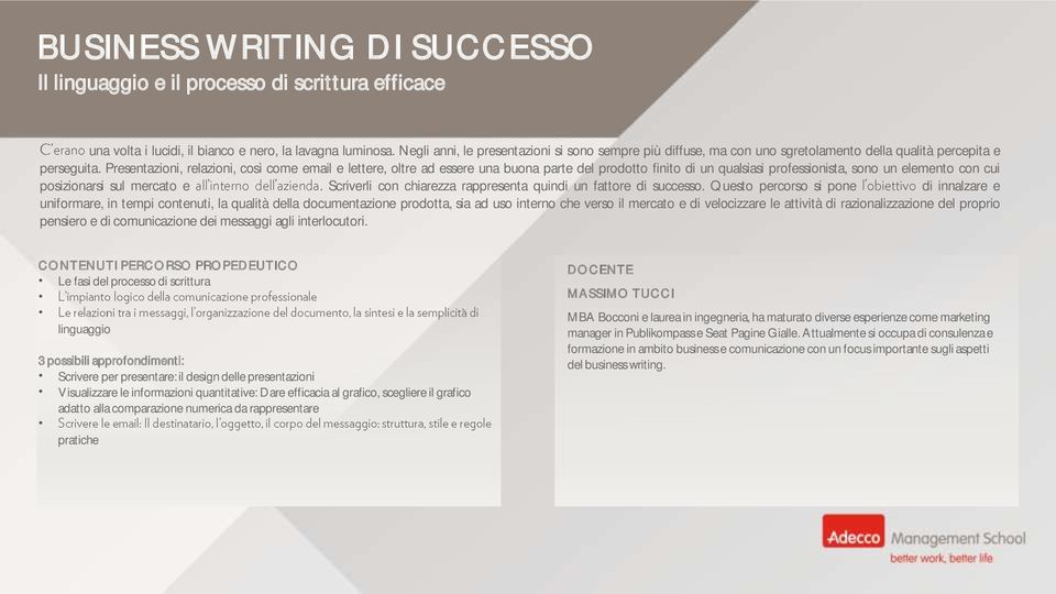 Presentazioni, relazioni, così come email e lettere, oltre ad essere una buona parte del prodotto finito di un qualsiasi professionista, sono un elemento con cui posizionarsi sul mercato e.